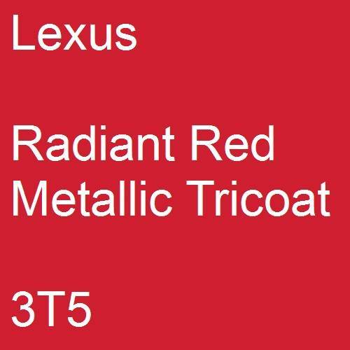 Lexus, Radiant Red Metallic Tricoat, 3T5.